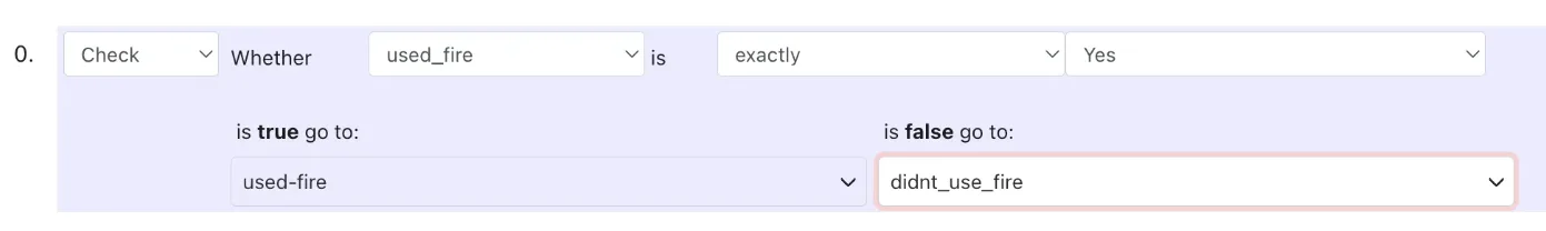 Editor screenshot: a Check step testing whether used_fire is exactly Yes and branching to true and false destinations.